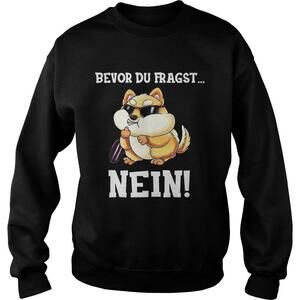 Bevor Du Fragst Nein Hamster Shirt